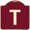 Signmission Designer Series Sign W/ Letter T, Burgundy Heavy-Gauge Aluminum Sign, 18" x 18", BU-1818-22926 A-DES-BU-1818-22926 - alternate 1